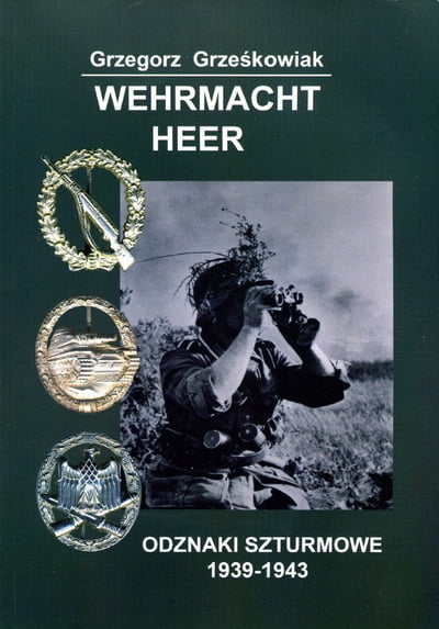 Grześkowiak G. - Wehrmacht Heer. Odznaki szturmowe 1939–1943