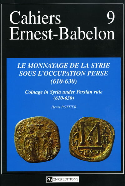 Pottier H. - Le monnayage de la Syrie sous l'occupation perse (610–630)