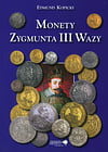 Kopicki E. - Monety Zygmunta III Wazy
