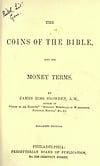 Snowden J.R. - The Coins of the Bible, and its Money Terms